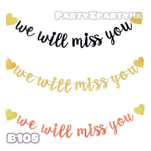 WE WILL MISS YOU 退休/畢業/Farewell Party佈置拉旗<三色>/ B108